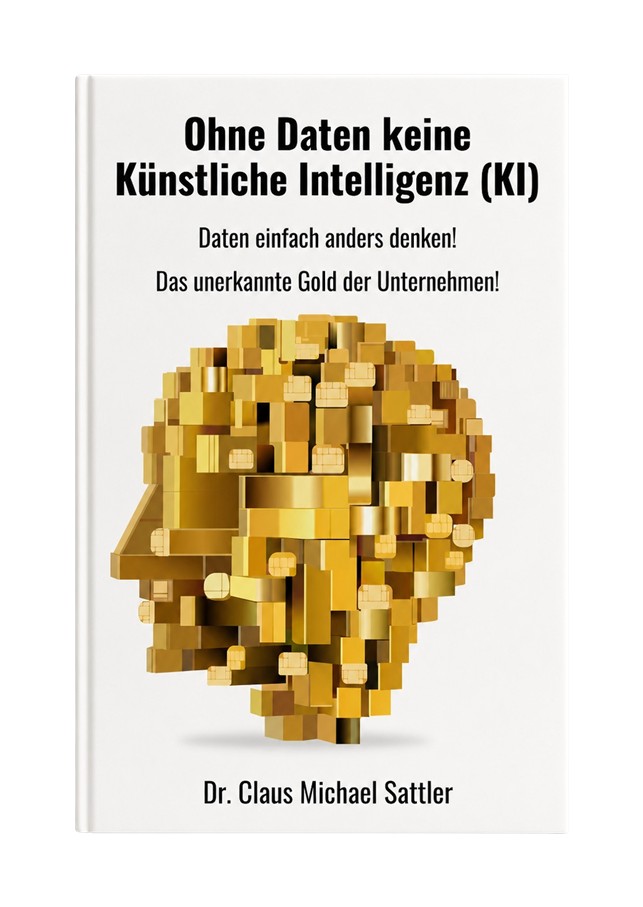 „Ohne Daten keine Künstliche Intelligenz (KI)“ mit dem Untertitel „Daten einfach anders denken! Das unerkannte Gold der Unternehmen!“ von Dr. Claus Michael Sattler, siehe https://www.fzco.eu/978-3-69250-188-8